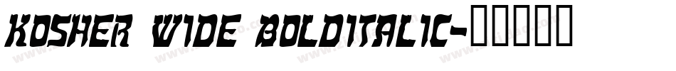 Kosher Wide BoldItalic字体转换